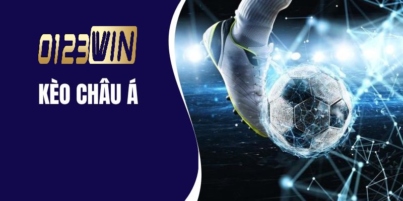 Các loại kèo Châu Á phổ biến