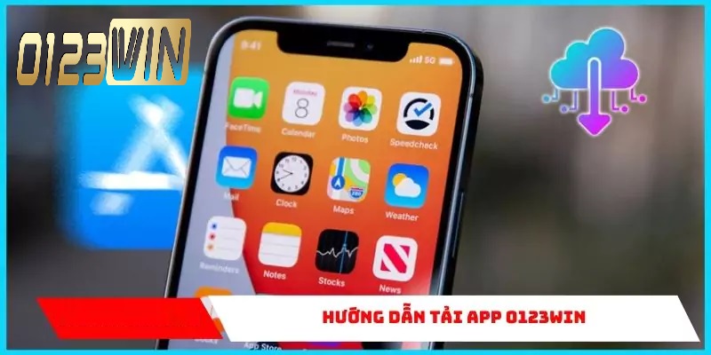 Hướng dẫn chi tiết cách tải app 0123WIN