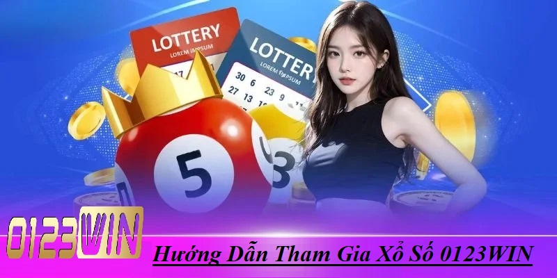 Hướng dẫn tham gia xổ số 0123WIN
