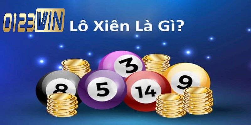 Khái niệm lô xiên 0123WIN là gì?