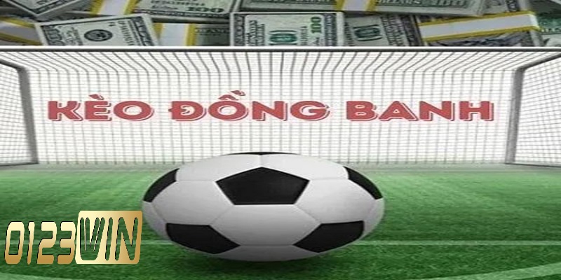 Lý do nên chọn kèo đồng banh 0123WIN