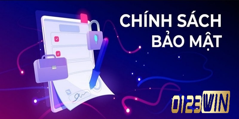 Tổng quan chinh sách bảo mật 0123WIN