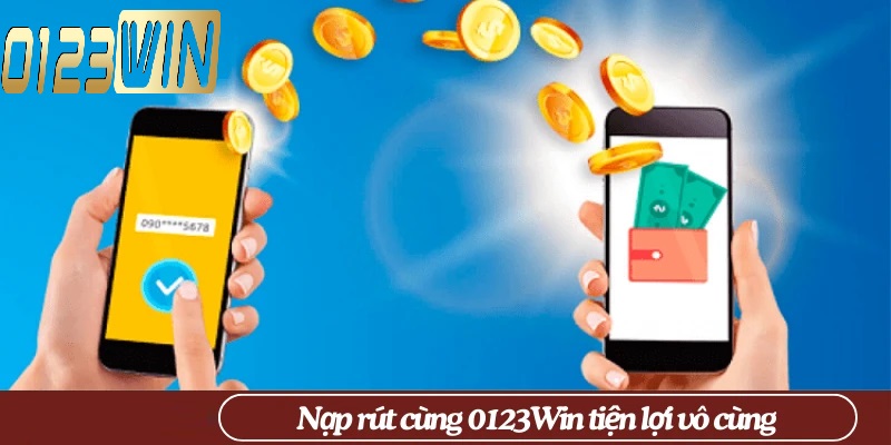 Ưu điểm của nạp tiền 0123WIN